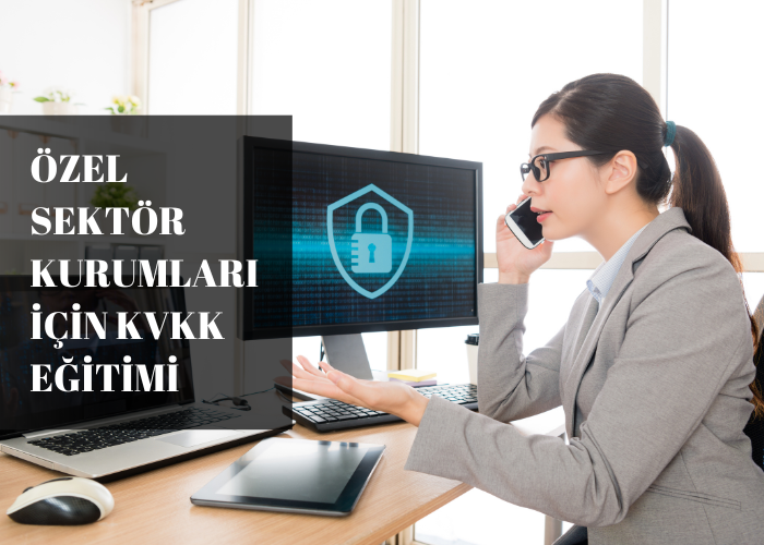 Özel Sektör Kurumları için Kvkk Eğitimi