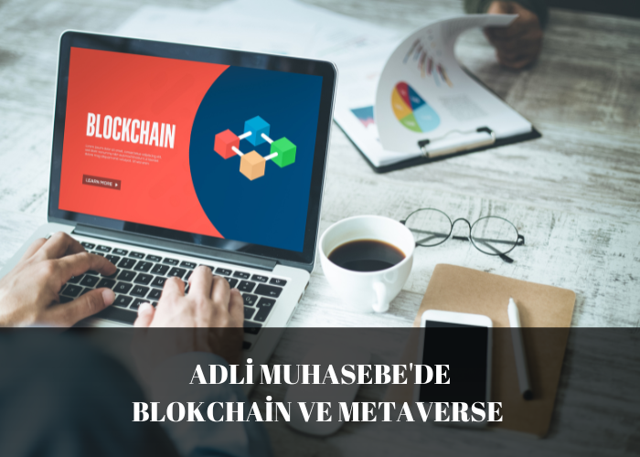 Adli Muhasebe'de Blockchain &Metaverse Denetimi